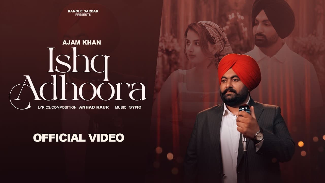 Ishq Adhoora (Official Video) : Ajam Khan | Rangle Sardar | Punjabi Sad Song | Punjabi Songs 2026
